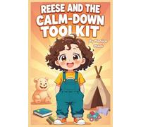 Reese and the Calm-Down Toolkit: A children's book for children with sensory dysregulation to help them calm.