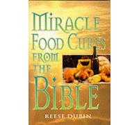 Reese Dubin Miracle Food Cures from the Bible (Tascabile)