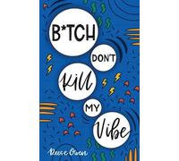 Reese Owen Btch Don't Kill My Vibe (Tascabile)
