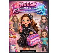 Reese: Safe, Strong, and Prepared: The Complete Tree Nut Allergy Journey