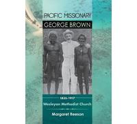 Reeson Pacific Missionary George Brown 1835-1917 (Tascabile)