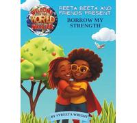 REETA BEETA AND FRIENDS PRESENT: BORROW MY STRENGTH: WELCOME TO THE WORLD WARRIOR: 3