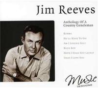 Reeves,Jim - Antology of a Countryman