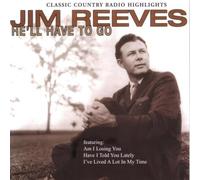 Reeves, Jim - He'll Have to Go
