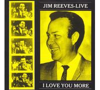 Reeves, Jim - I Love You More