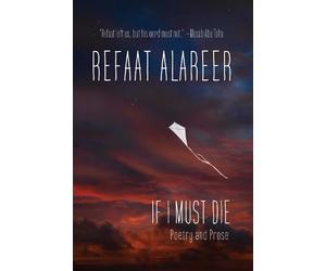 Refaat Alareer If I Must Die (Tascabile)