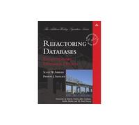Refactoring Databases: Evolutionary Database Design