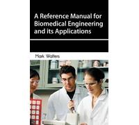 Reference Manual for Biomedical Engineering and Its Applicati (Copertina rigida)