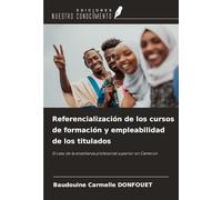 Referencialización de los cursos de formación y empleabilidad de los titulados: El caso de la enseñanza profesional superior en Camerún