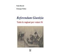 Referendum Giustizia: Tutte le ragioni per votare Si