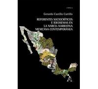 Referentes sociocríticos e ideosemas en la narco-narrativa mexicana contemporanea