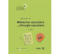Référentiel de médecine vasculaire et de chirurgie vasculaire: (4e édition conforme à la R2C)