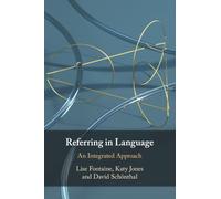 Referring in Language: An Integrated Approach