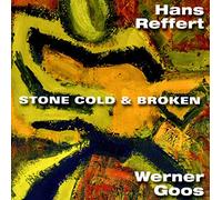 Reffert, Hans & Werner Go - Stone Cold & Broken