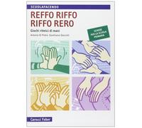 Reffo riffo riffo rero. Giochi ritmici di mani - Di Pietro Antonio, Stacci...