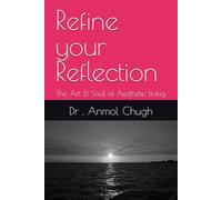 Refine your Reflection: The Art & Soul of Aesthetic living