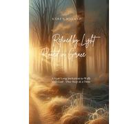 Refined by Light, Rooted in Grace