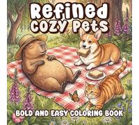 Refined Cozy Pets: Bold and Easy Coloring Book for Adults and Teens | 50 Relaxing Storybook Scenes with Adorable Animals in Hygge Interiors for Stress Relief