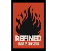 Refined: Living as God's Man