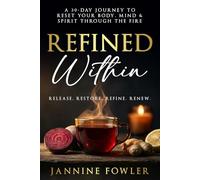 Refined Within: A Journey Back to the Woman God Created You to Be