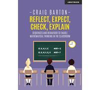 Craig Barton Reflect, Expect, Check, Explain: Sequences and behaviou (Tascabile)