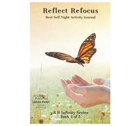 Reflect Refocus Best Self Night Activity Journal | Book 2 of the R R Infinity Series: Easy, Quick 3-Step Best Self Affirmation for Personal Growth | ... Print | Wide Ruled | 6 x 9 in. | BONUS BELOW