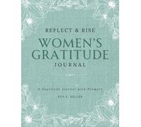 Reflect & Rise Women's Gratitude Journal: Daily Journaling Prompts, Gratitude Affirmations, and a Tracker for Lasting Positivity