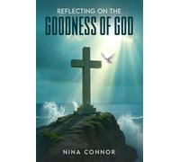 Reflecting on the Goodness of God: Faithful, Loving, and Kind