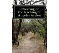 Reflecting on the teaching of Angeles Arrien: From A to Z