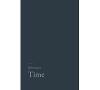 Reflecting on Time: A gentle, research grounded journal for the years ahead.