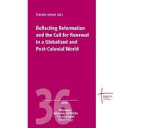Reflecting Reformation and the Call for Renewal in a Globalized and Post-Colonial World