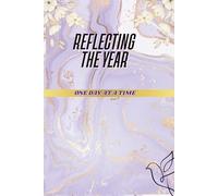 Reflecting The Year -One Day at A Time: A Guide to Growth and Self-Discovery