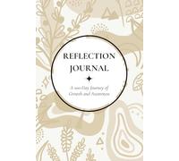 Reflection Journal: 100 Days of Mindfulness & Self-Awareness: Daily Guided Prompts, Affirmations & Emotion Tracking to Cultivate Calm, Gratitude & Personal Growth