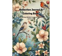 Reflection Journal & Coloring Book: Daily Writing & Mindful Coloring for a Calm Mind and Sacred Life