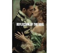 REFLECTION ON THE SOUL: The Art of Soulful Living: Reflections to Awaken Your Truth
