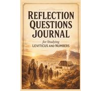 Reflection Questions Journal for Studying Leviticus and Numbers: A Guided Old Testament Aide for Spiritual Growth and Personal Insight