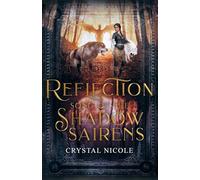 Reflection: Song of the Shadow Sairens: 2
