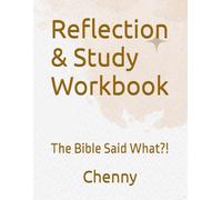 Reflection & Study Workbook: The Bible Said What?!