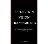 REFLECTION. VISION. TRANSPARENCY.: A Thought on Human Nature and Society