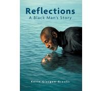 Reflections: A Black Man's Story