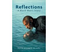 Reflections: A Black Man's Story