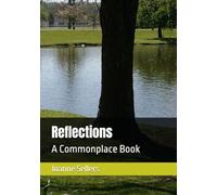 Reflections: A Commonplace Book