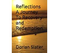 Reflections A Journey To Recovery and Redemption