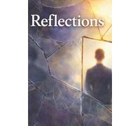 Reflections: A Powerful Guide to Self Discovery, Inner Clarity, Personal Growth, and Building Strength Through Stillness