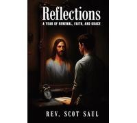 Reflections: A Year of Renewal, Faith, And Grace
