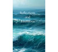 Reflections and Intentions: A Blank Lined Journal for Daily Reflection, Spiritual Growth, and Intentional Living