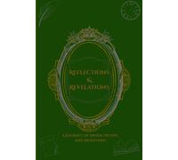 Reflections and Revelations: A Journey of Self Discovery and Truth