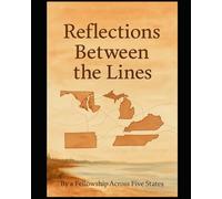 Reflections Between the Lines: By A Fellowship Across Five States