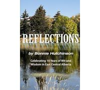 REFLECTIONS: Celebrating 10 Years of Wit and Wisdom in Rural Alberta