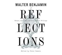 Reflections: Essays, Aphorisms, Autobiographical Writings